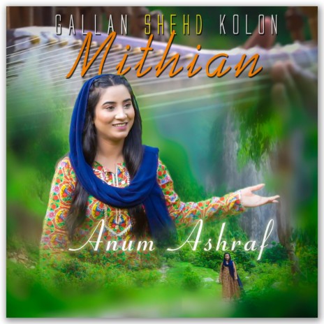 Gallan Shehd Kolon Mithian ft. Anum Ashraf | Boomplay Music