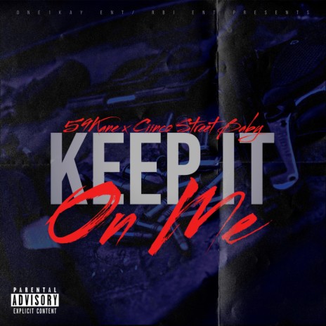 Keep It On Me ft. Ciinco Street Baby | Boomplay Music