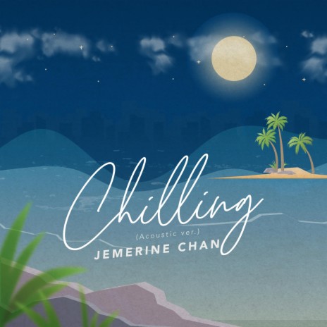 Chilling (Acoustic Version) | Boomplay Music