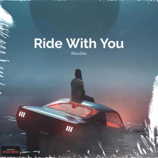 Ride With You