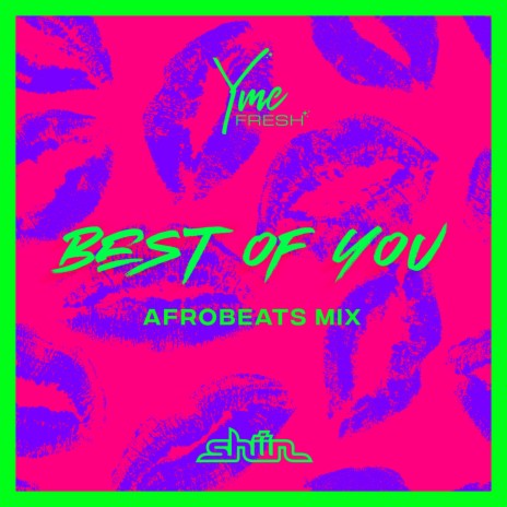 Best Of You (Afrobeats Mix) ft. Shiin | Boomplay Music