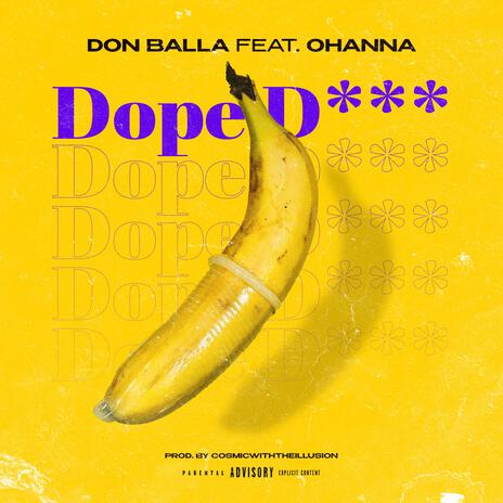 Dope Dick (Radio Edit) ft. Ohanna | Boomplay Music