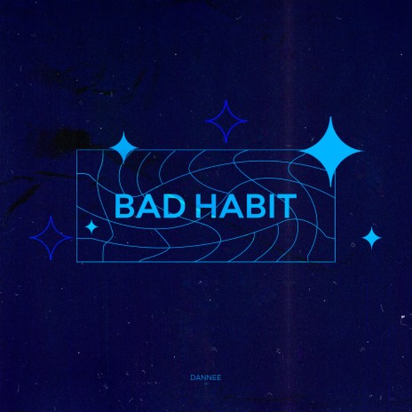 BAD HABIT | Boomplay Music