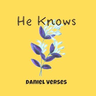 He Knows lyrics | Boomplay Music