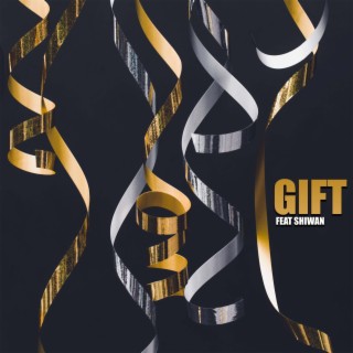 Gift ft. Shiwan lyrics | Boomplay Music