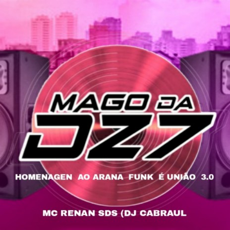 HOMENAGEN AO ARANA FUNK É UNIÃO 3.0 ft. MC RENAN SDS | Boomplay Music
