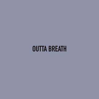 outta breath lyrics | Boomplay Music