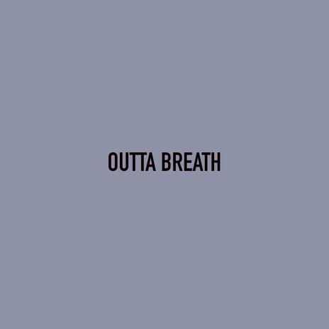 outta breath | Boomplay Music