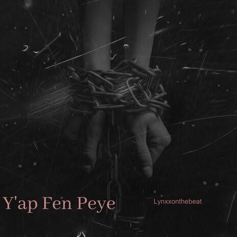 Y'ap Fen Peye | Boomplay Music