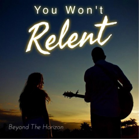 You Won't Relent | Boomplay Music