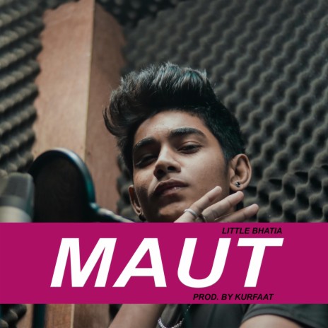 Maut ft. Little Bhatia | Boomplay Music