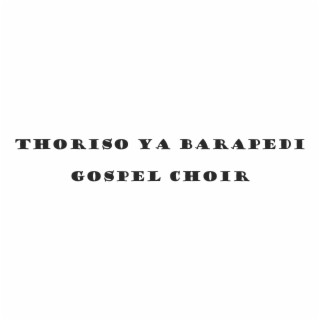 Thoriso Ya Barapedi Gospel Group