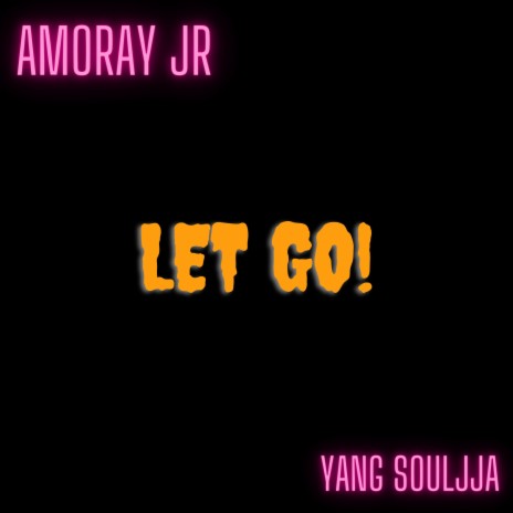 Let Go ft. Amoray Jr | Boomplay Music