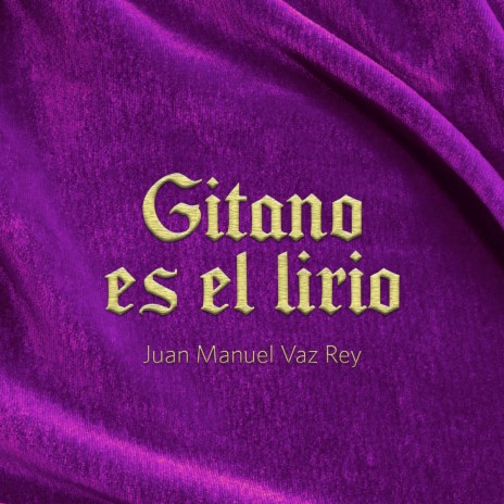 Gitano es el lirio | Boomplay Music