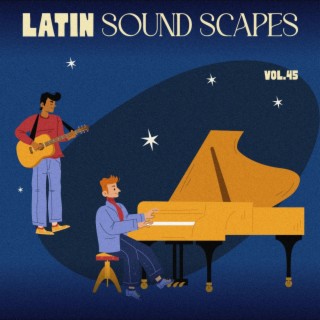 Latin Sound Scapes, Vol. 45