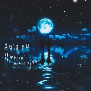Deja Vu ft. Whiteyyy lyrics | Boomplay Music