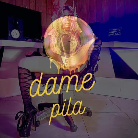 DAME PILA ft. RubiNewman prod | Boomplay Music