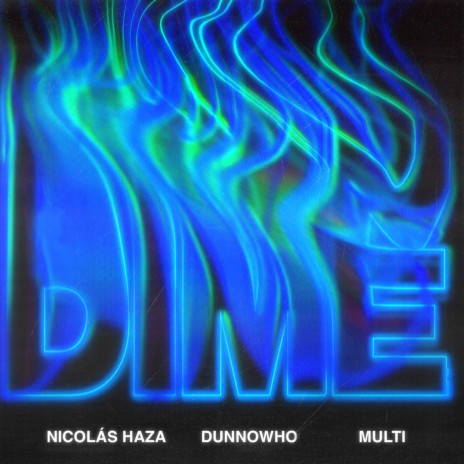 DIME ft. DUNNOWHO & Multi | Boomplay Music