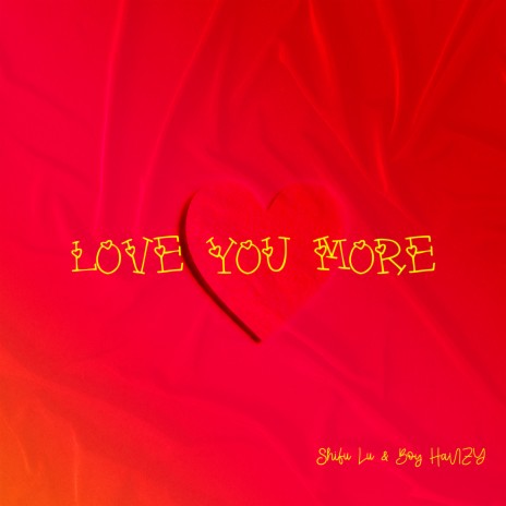 Love You More ft. boy hanzy | Boomplay Music