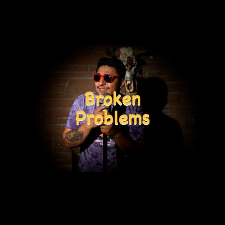 Broken Problems | Boomplay Music
