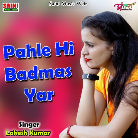 Pahle Hi Badmas Yar | Boomplay Music