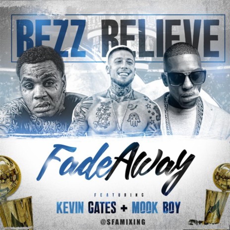 Fade Away (feat. Kevin Gates & Mook Boy) | Boomplay Music