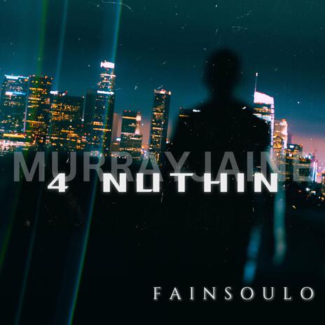 4 NUTHIN | Boomplay Music