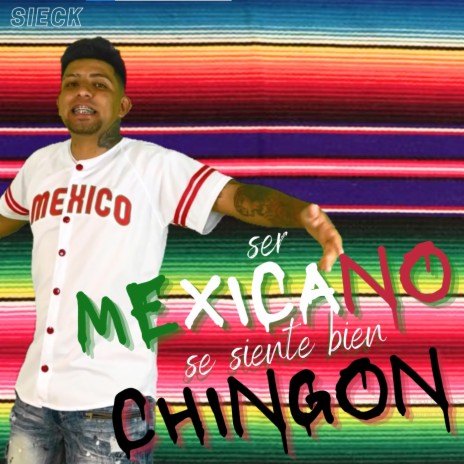 Ser Mexicano Se Siente Bien Chingon | Boomplay Music