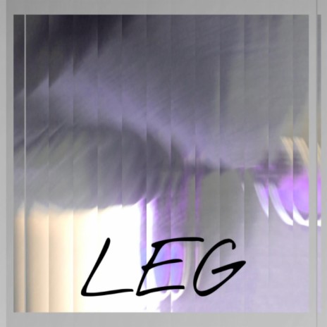 Leg | Boomplay Music
