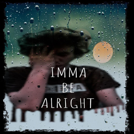 Imma Be Alright | Boomplay Music