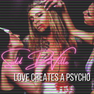 Love creates a psycho lyrics | Boomplay Music