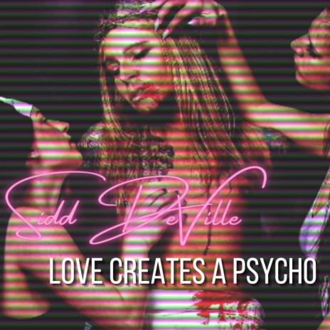 Love creates a psycho | Boomplay Music