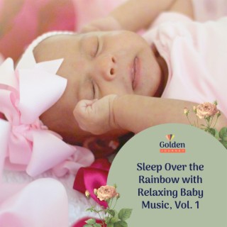 Sleep Over the Rainbow with Relaxing Baby Music, Vol. 1