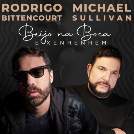 Beijo na Boca e Xenhenhém ft. Michael Sullivan | Boomplay Music