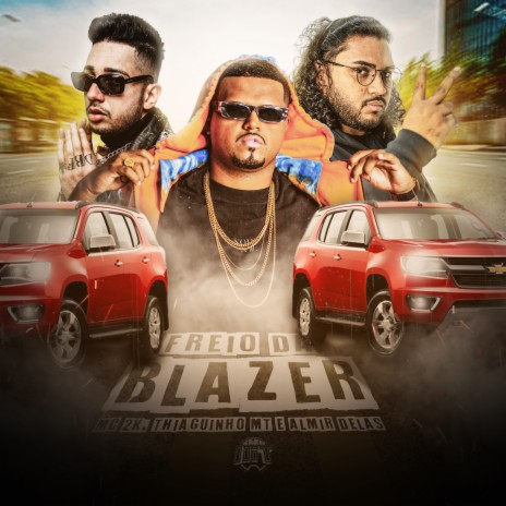 Freio da Blazer ft. Thiaguinho MT & Almir delas | Boomplay Music