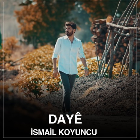 Dayê Çima Te Anîm Dinyayê ft. İsmail Koyuncu | Boomplay Music