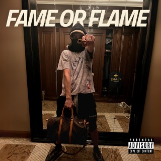 Fame Or Flame