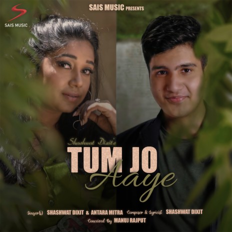 Tum Jo Aaye ft. Antara Mitra | Boomplay Music