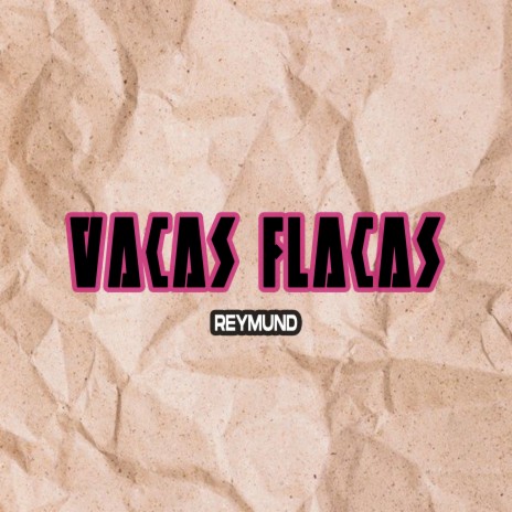 Vacas Flacas | Boomplay Music