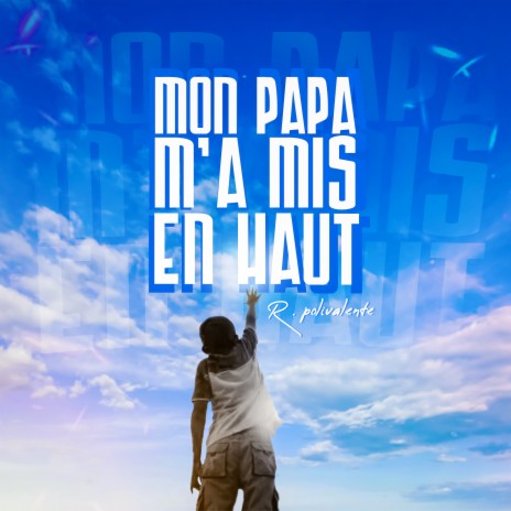 MON PAPA M'A MIS EN HAUT | Boomplay Music