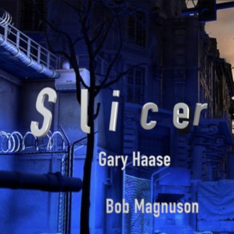 Slicer ft. Gary Haase | Boomplay Music