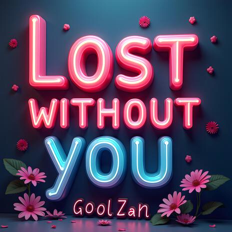 Lost Without You | Boomplay Music