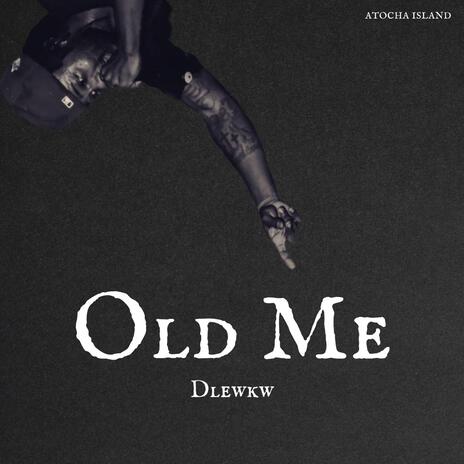 Old Me | Boomplay Music