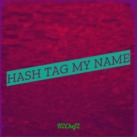 Hash Tag My Name | Boomplay Music