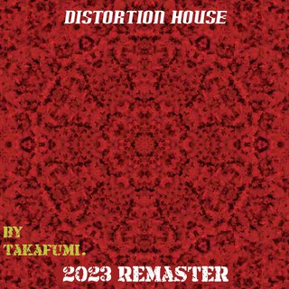 Distortion House (2023 Remaster)