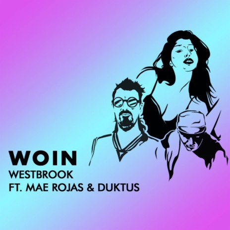 Woin ft. Duktus & Mae Rojas | Boomplay Music