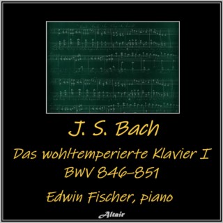 J. S. Bach: Das wohltemperierte Klavier I, Bwv 846–851