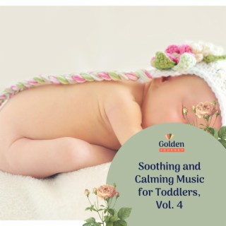 Soothing and Calming Music for Toddlers, Vol. 4