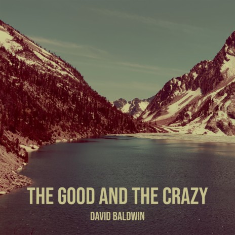 The Good and the Crazy | Boomplay Music