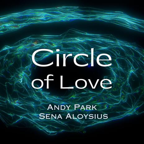 Circle of Love ft. Sena Aloysius | Boomplay Music